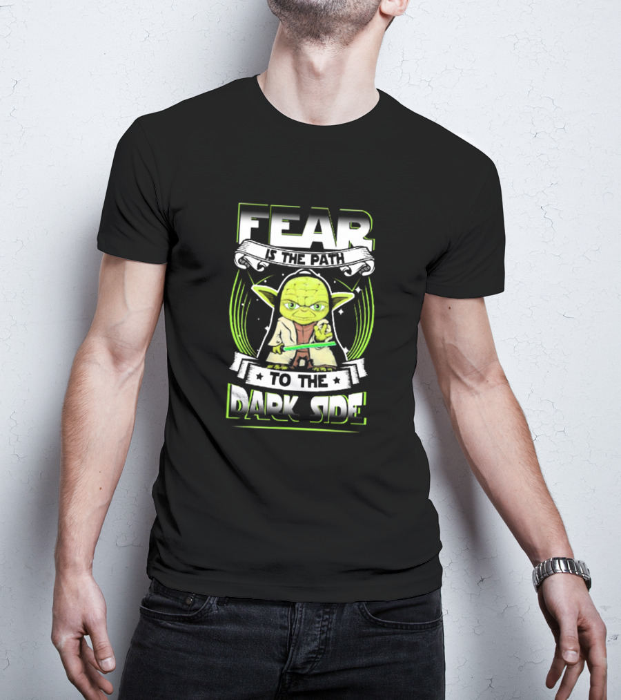 Fear Is The Path To The Dark Side Yoda Jedi Wisdom T-Shirt