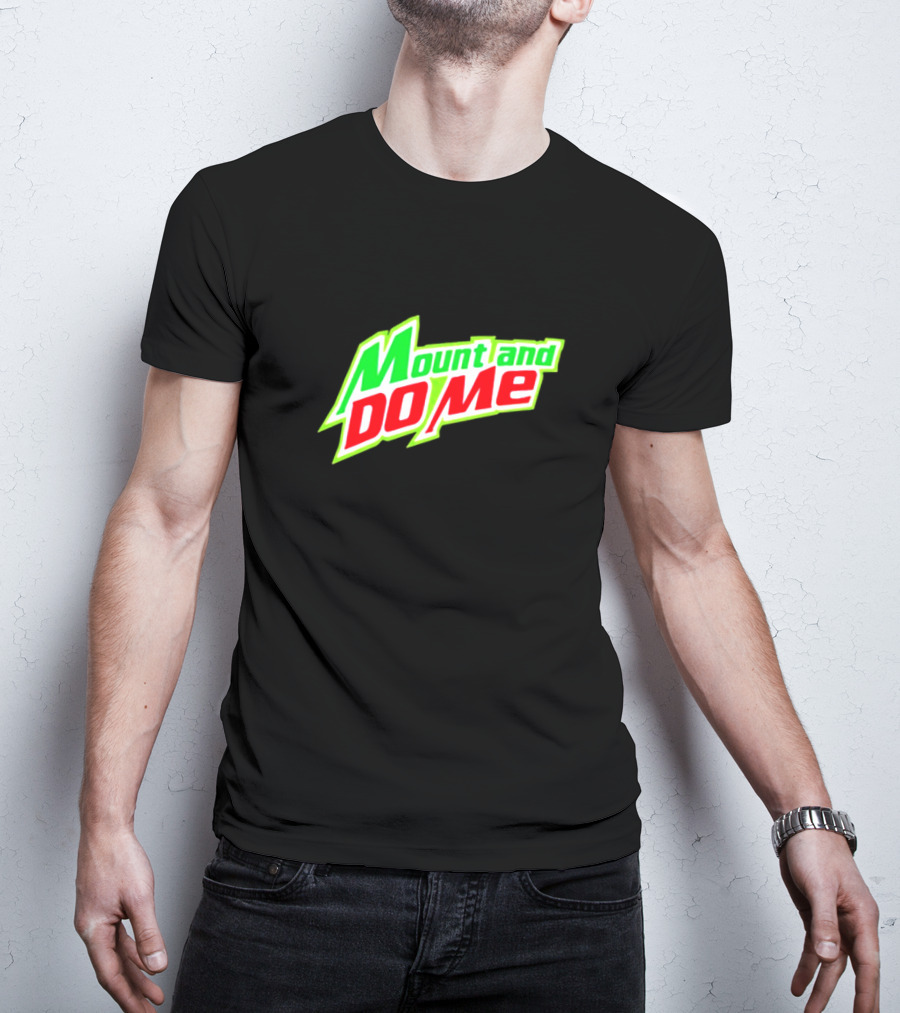 Mount And Do Me Green Red Playful Representation T-Shirt