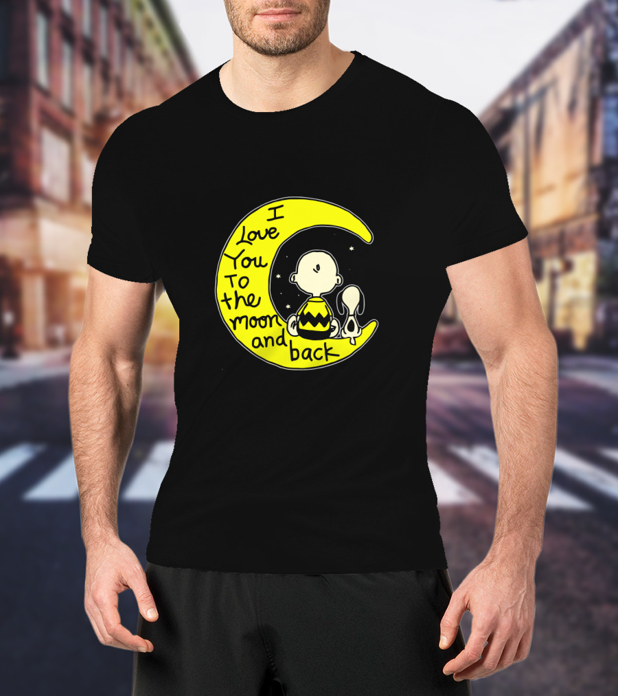 I Love You To The Moon And Back Snoopy Charlie Brown T-Shirt