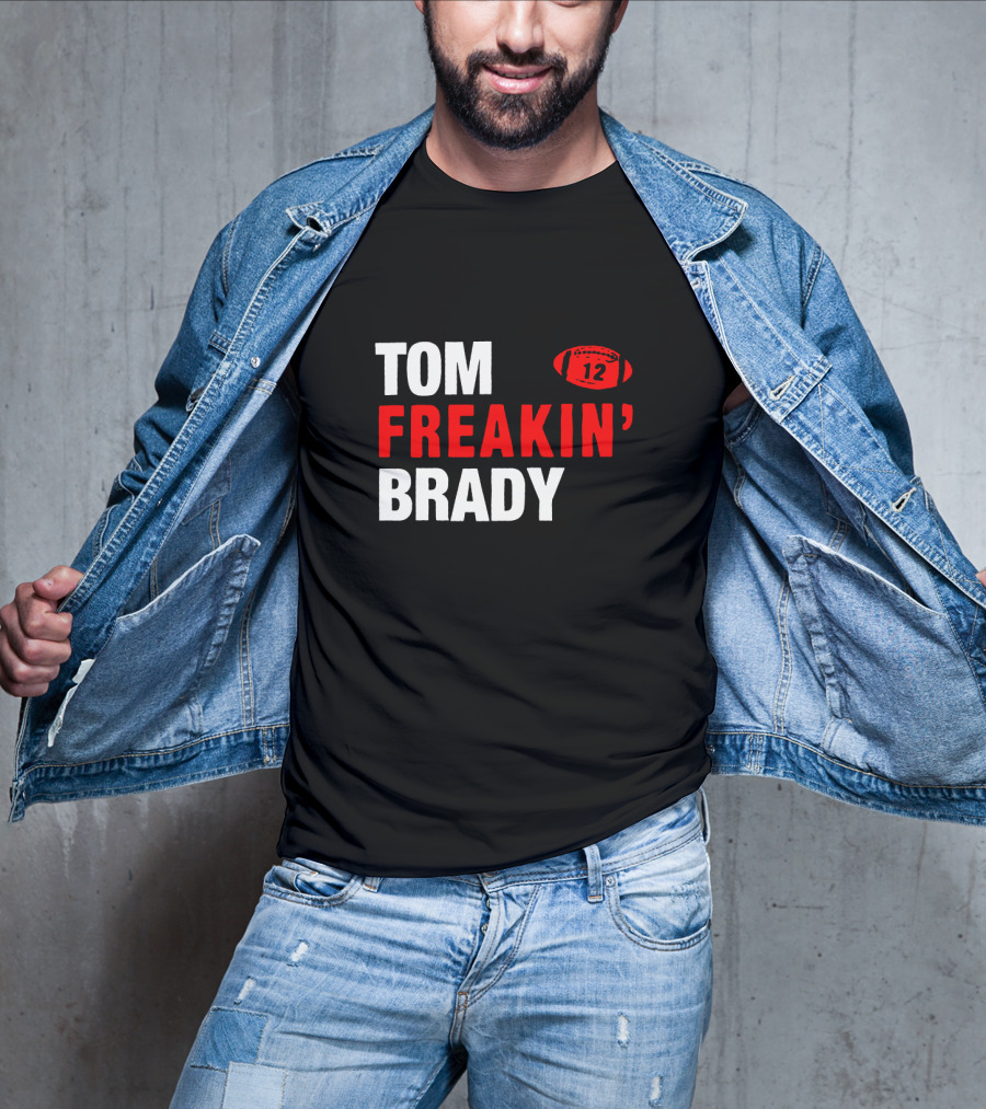 Tom Freakin' Brady 12 New England Football Legendary Quarterback Tribute T-Shirt