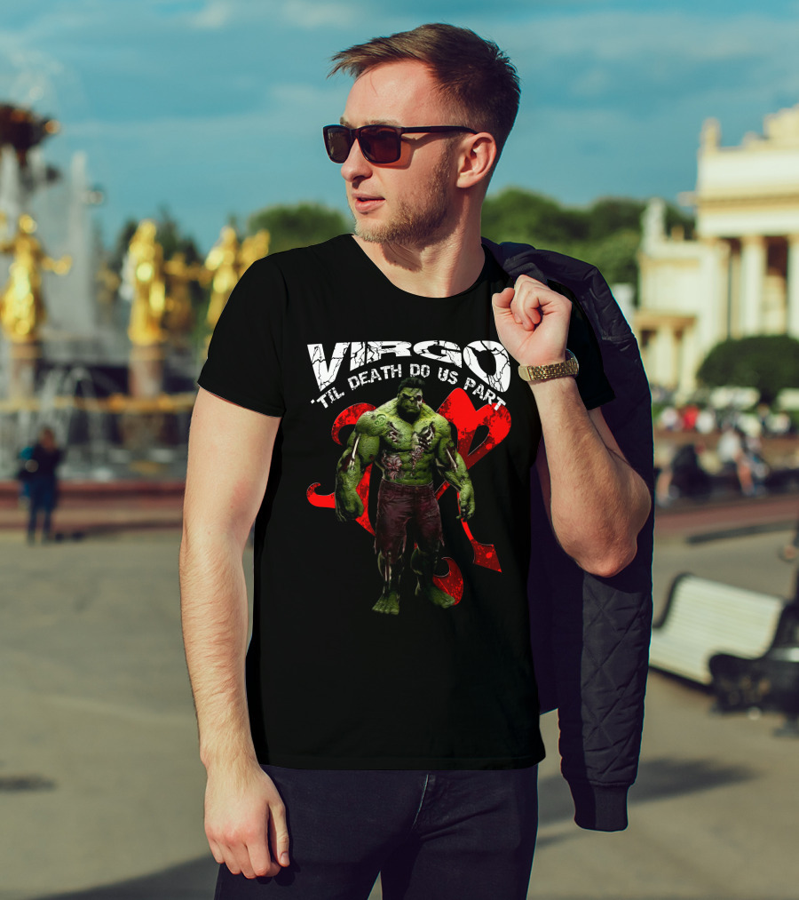 Virgo 'Til Death Do Us Part Hulk Marvel Fans T-Shirt
