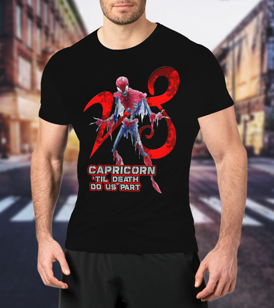 Capricorn 'Til Death Do Us Part Spider 28 Best Gift For Marvel Fans T-Shirt