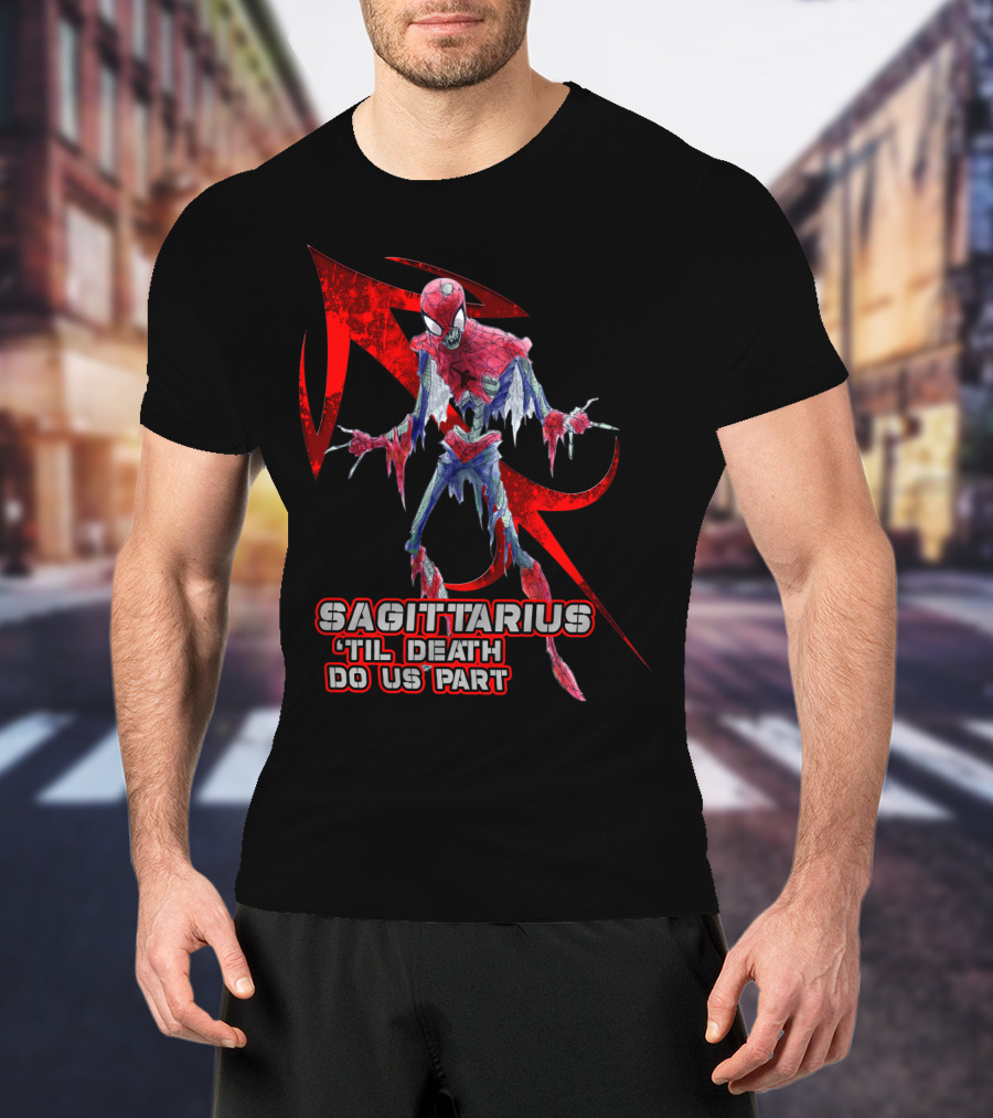 Spider Man Sagittarius 'Til Death Do Us Part For Marvel Fans T-Shirt