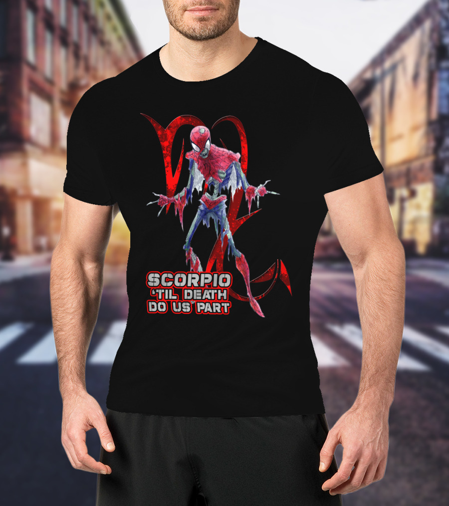Scorpio Til Death Do Us Part - Best Gift For Marvel Fans T-Shirt