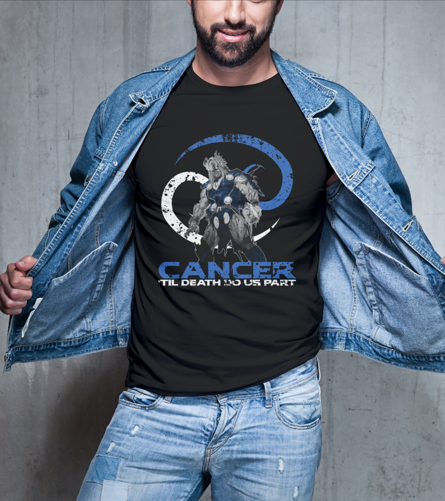 Cancer Til Death Do Us Part Marvel Thor Zodiac T-Shirt