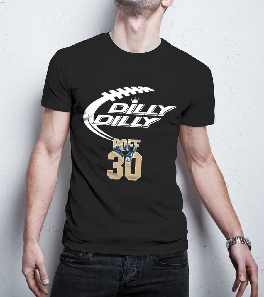 Dilly Dilly Goff 30 Los Angeles Rams T-Shirt