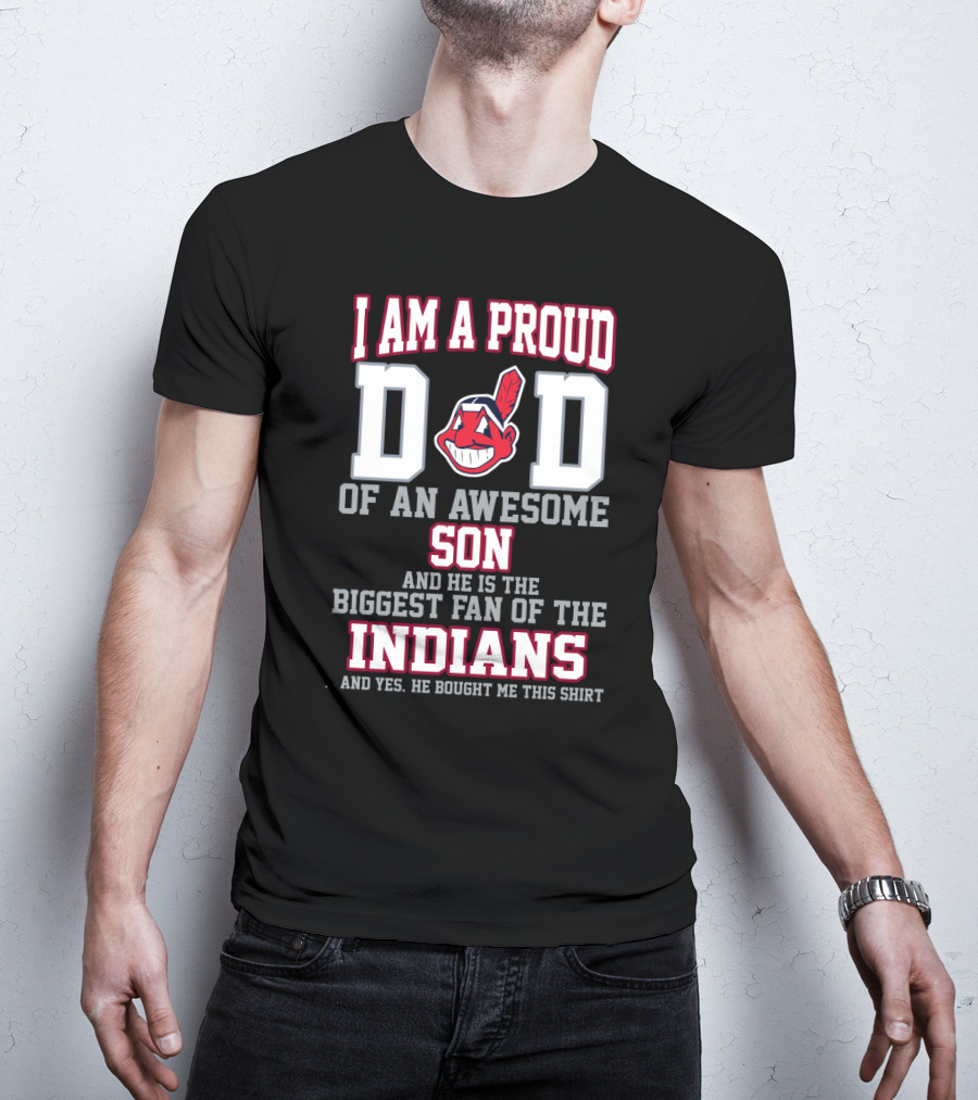 Proud Dad Of Awesome Son Biggest Fan Of The Cleveland Indians T-Shirt