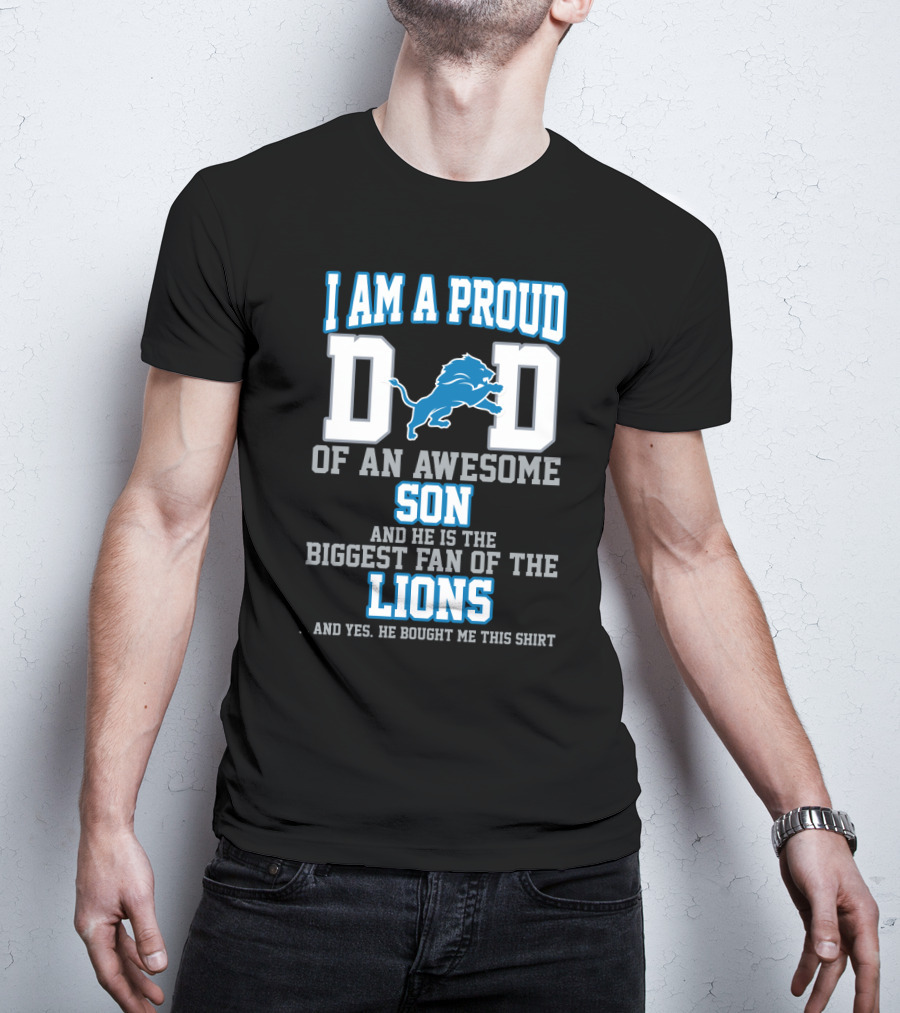 I Am A Proud Dad Of An Awesome Son Biggest Fan Of The Detroit Lions T-Shirt