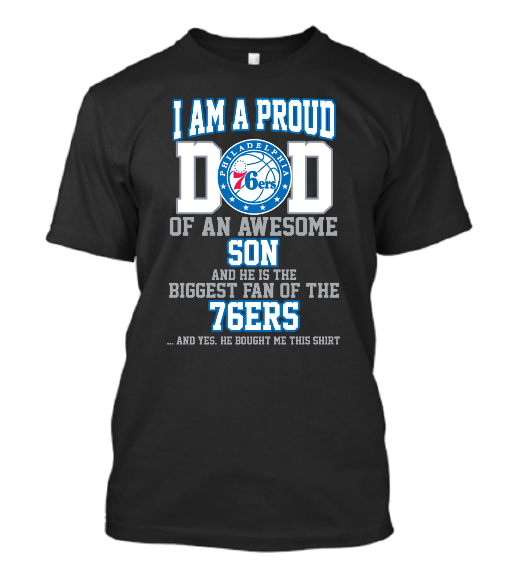 I Am A Proud Dad Of An Awesome Son Biggest Fan Of The Philadelphia 76ers T-Shirt