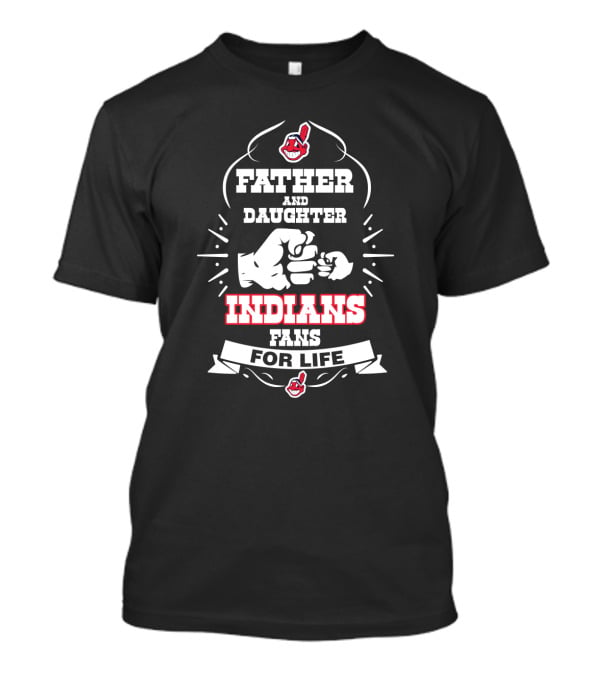 Father And Daughter Indians Fans For Life With Iconic Team Spirit T-Shirt