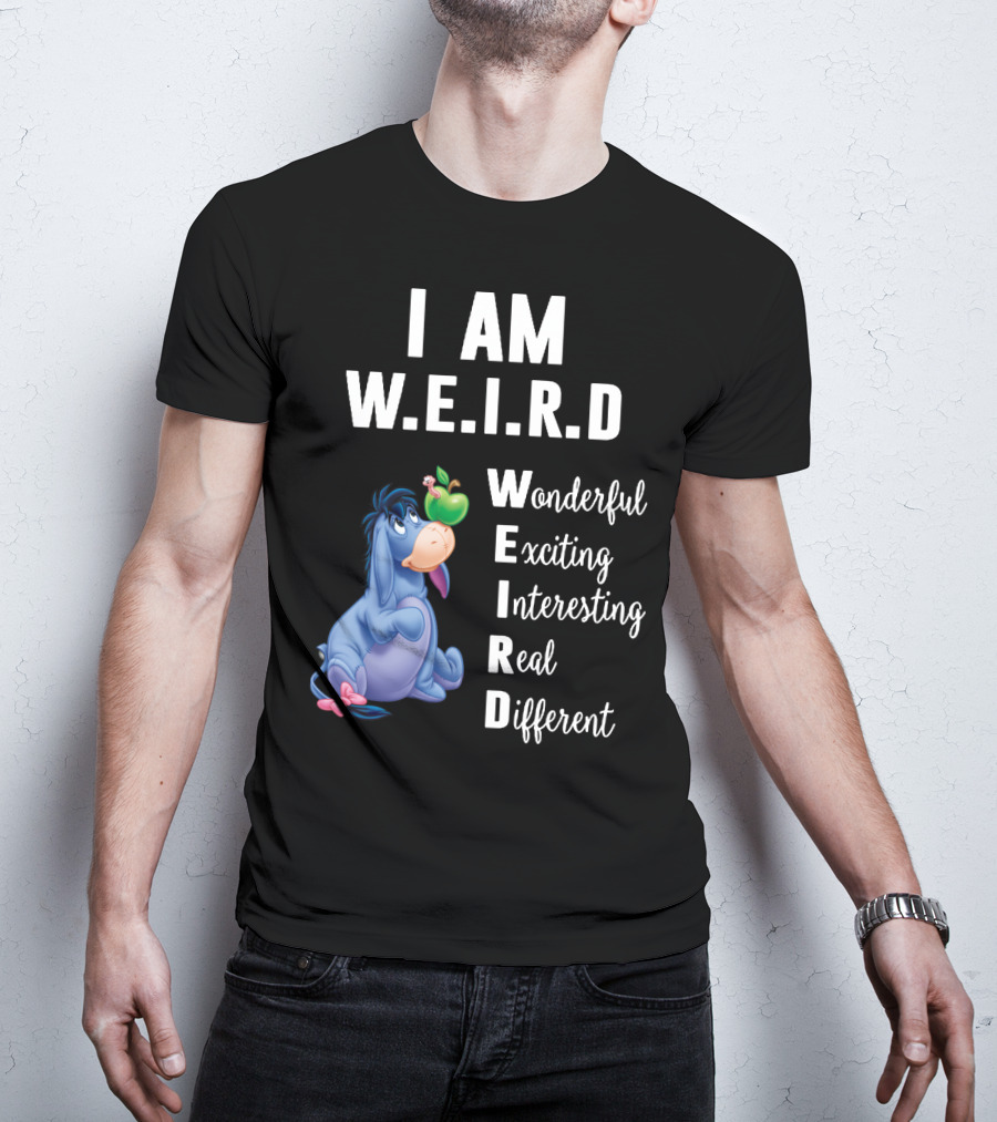 I Am W.E.I.R.D Eeyore Wonderful Exciting Interesting Real Different T-Shirt