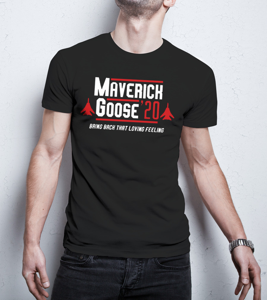 Maverick Goose '20 Bring Back That Loving Feeling T-Shirt