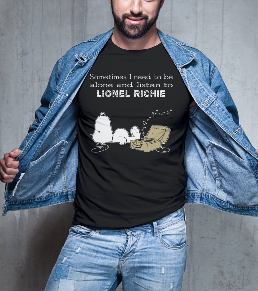 Snoopy Sometimes I Need To Be Alone And Listen To Lionel Richie T-Shirt