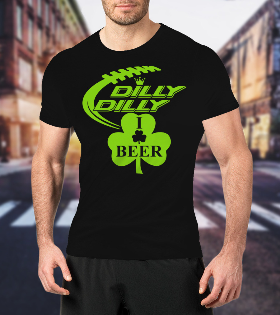 Dilly Dilly I Shamrock Beer Football St Patricks Day T-Shirt