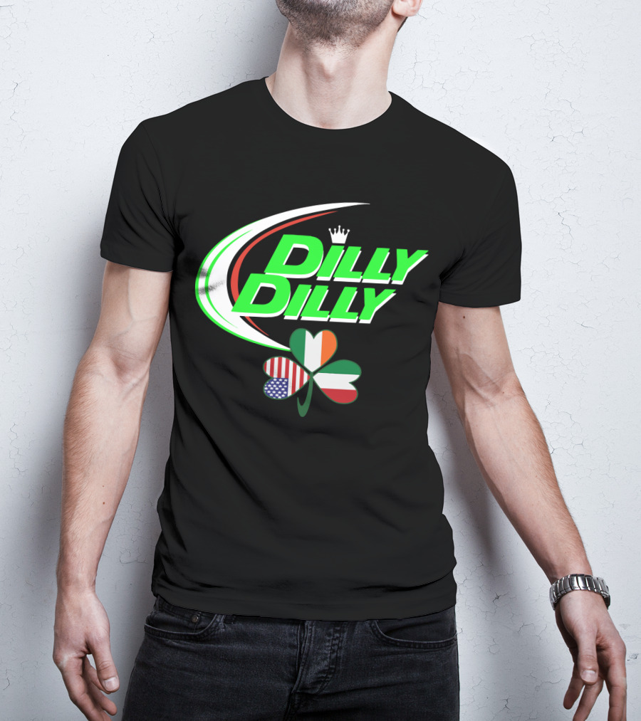 Dilly Dilly Crown With Italian Irish American Flag Shamrock T-Shirt