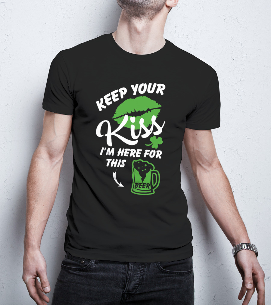 Keep Your Kiss I'm Here For Beer St. Patrick's Day Shamrock Lips T-Shirt