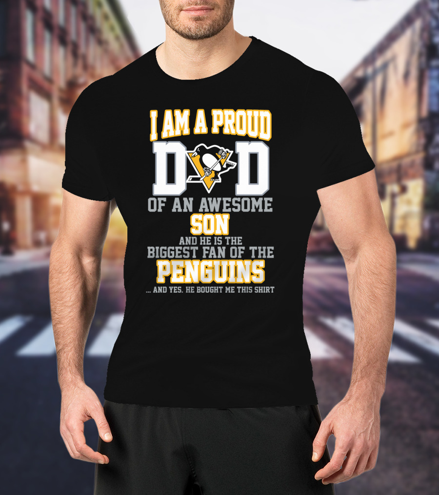 I Am A Proud Dad Of An Awesome Son Biggest Fan Of The Pittsburgh Penguins T-Shirt