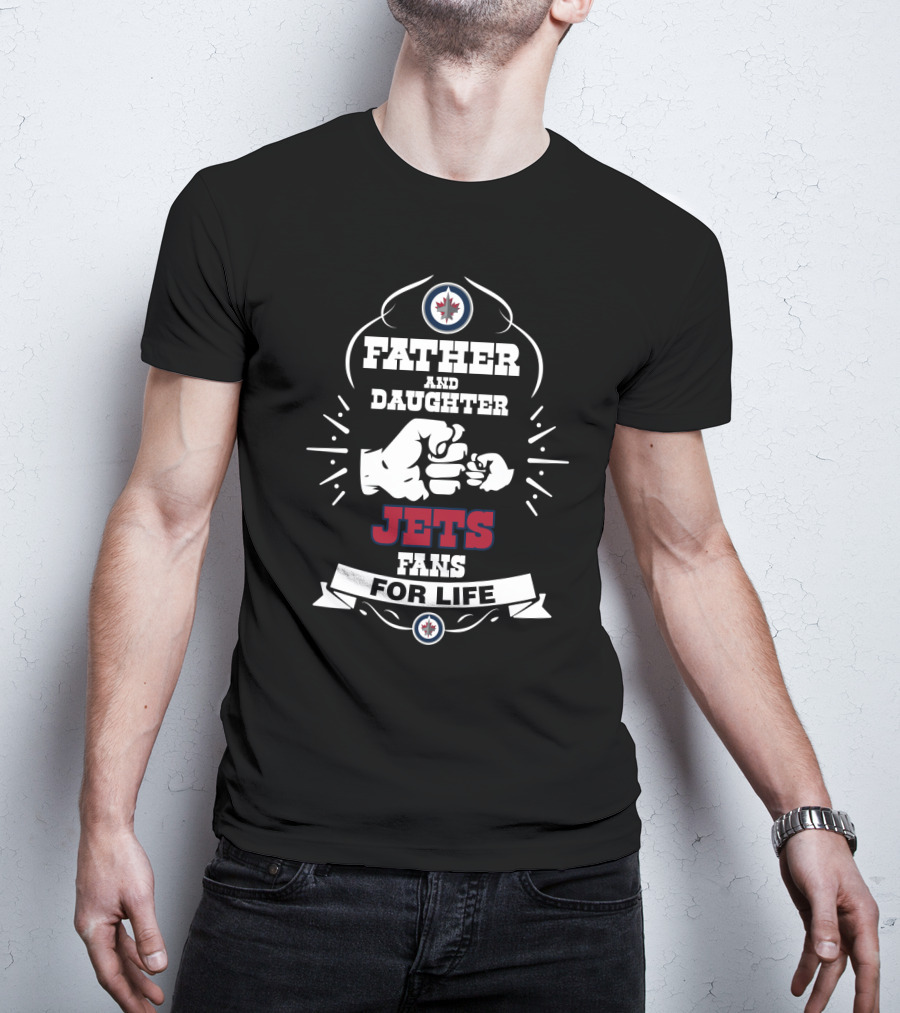 Father And Daughter Winnipeg Jets Fans For Life T-Shirt