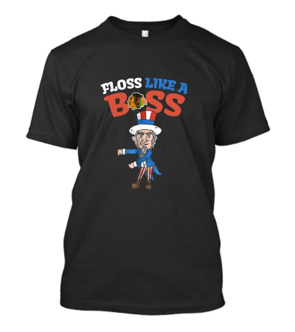 Floss Like A Boss Chicago Blackhawks Uncle Sam 4Th July Dance T-Shirt