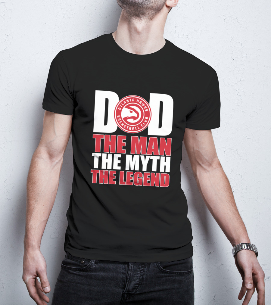 Atlanta Hawks Basketball Club Dad The Man The Myth The Legend T-Shirt