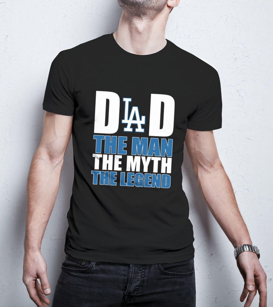 Los Angeles Dodgers Dad La The Man The Myth The Legend T-Shirt