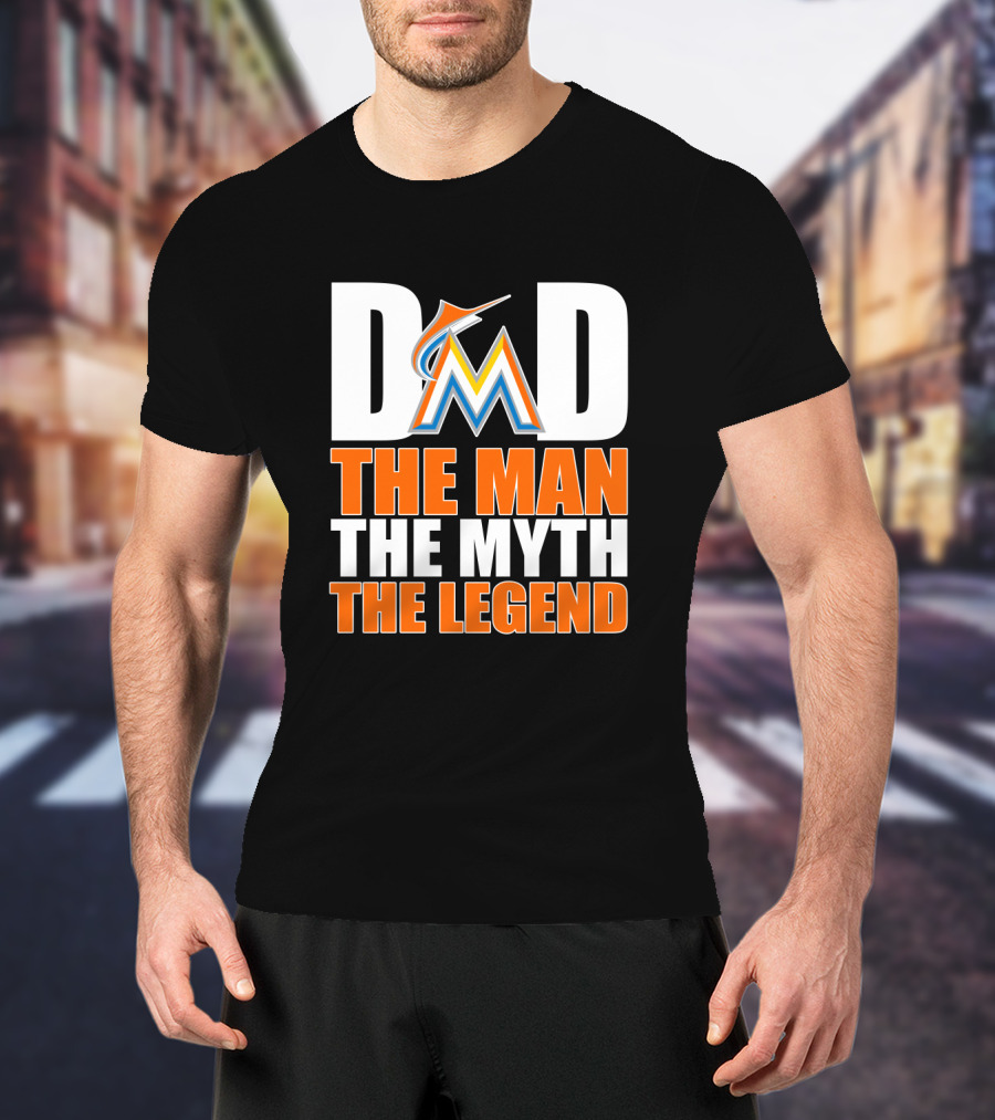 Miami Marlins Dad The Man The Myth The Legend T-Shirt