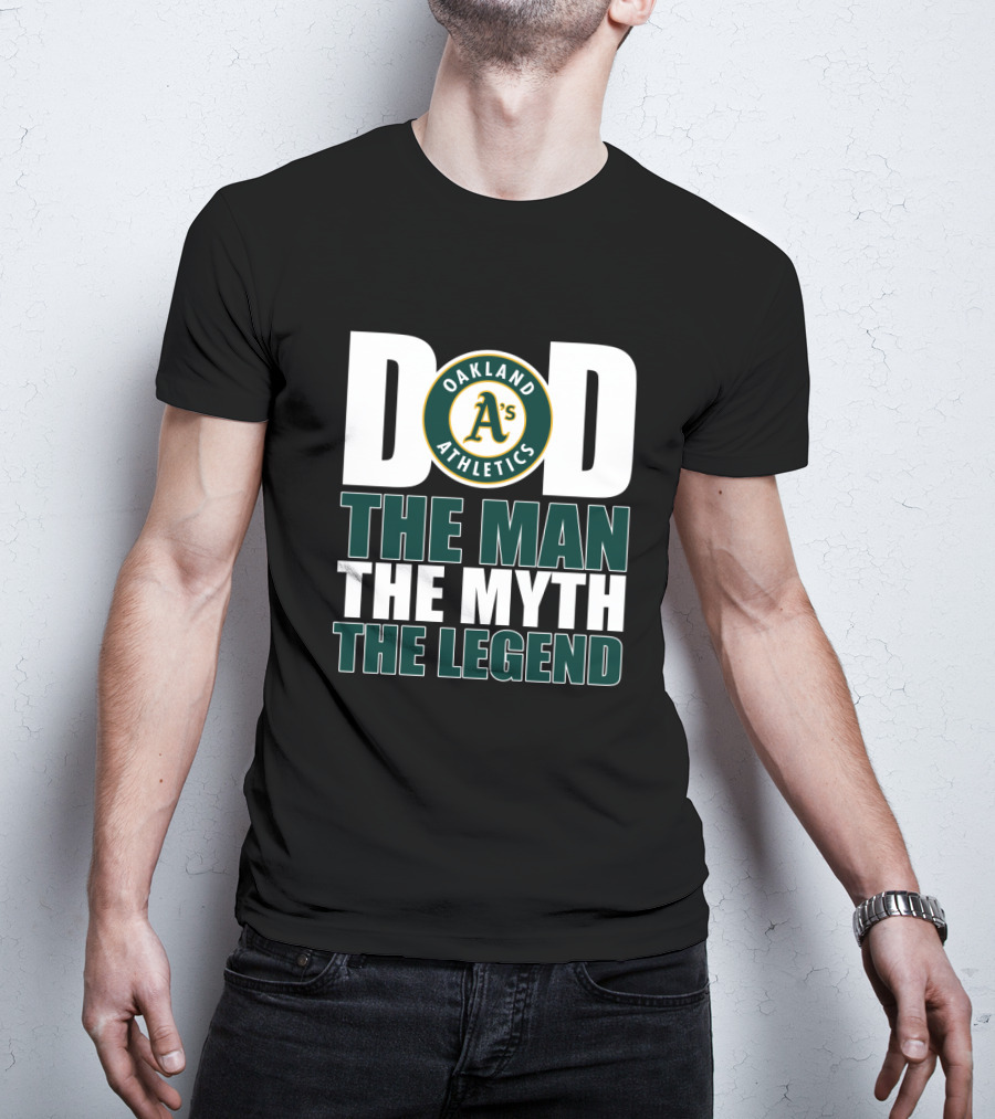Oakland Athletics Dad The Man The Myth The Legend T-Shirt