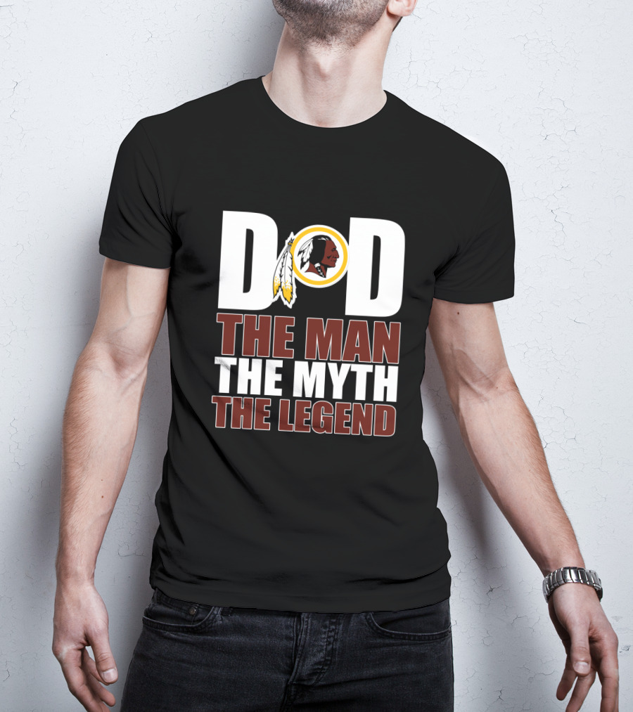 Dad Washington Redskins The Man The Myth The Legend T-Shirt