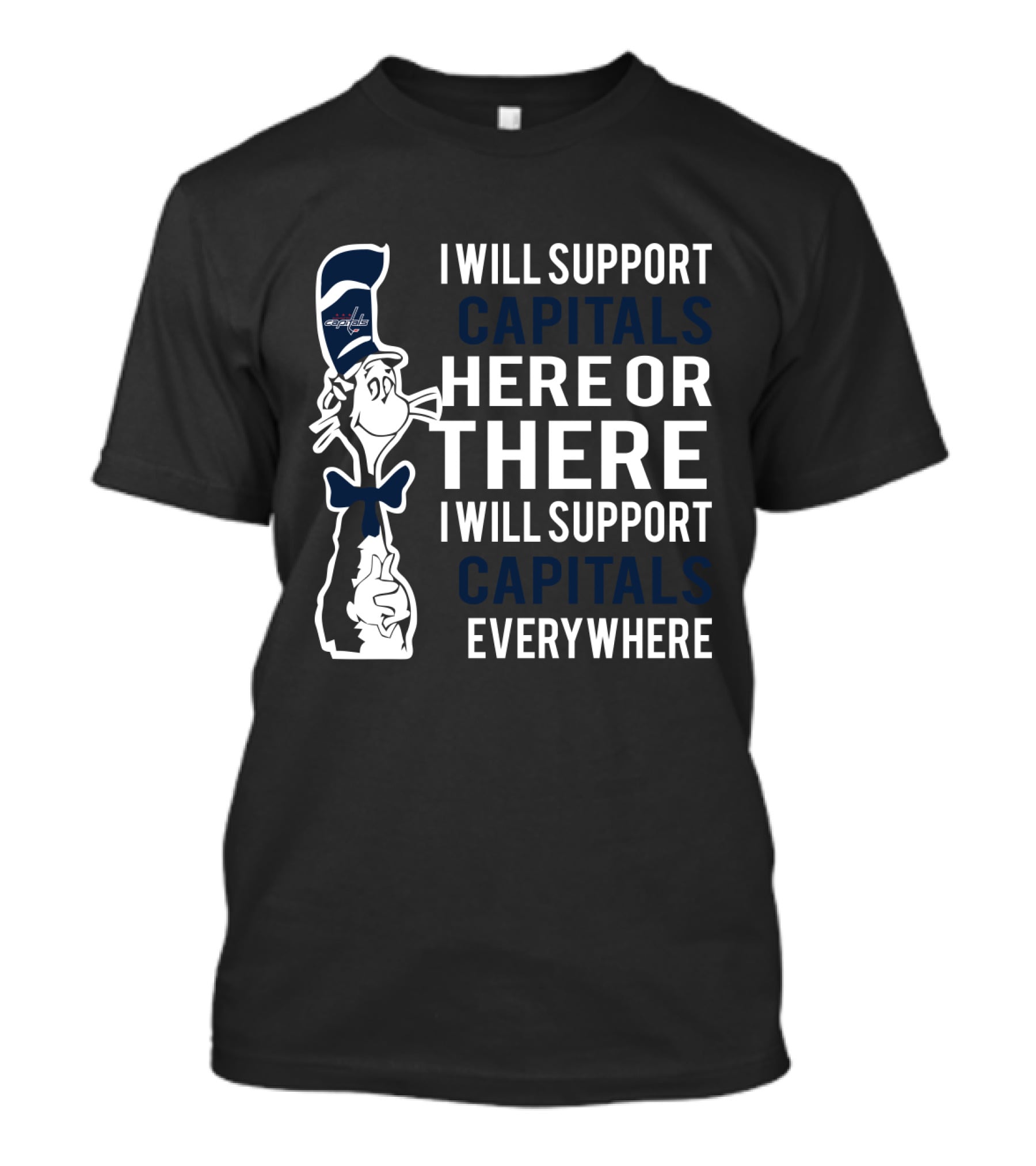 I Will Support Capitals Here Or There I Will Support Capitals Everywhere T-Shirt