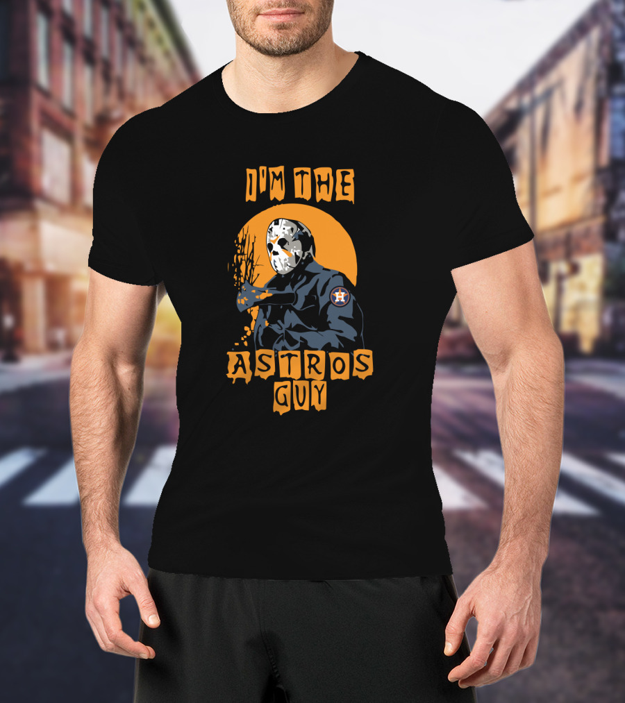 I'm The Astros Guy Jason Voorhees Houston T-Shirt