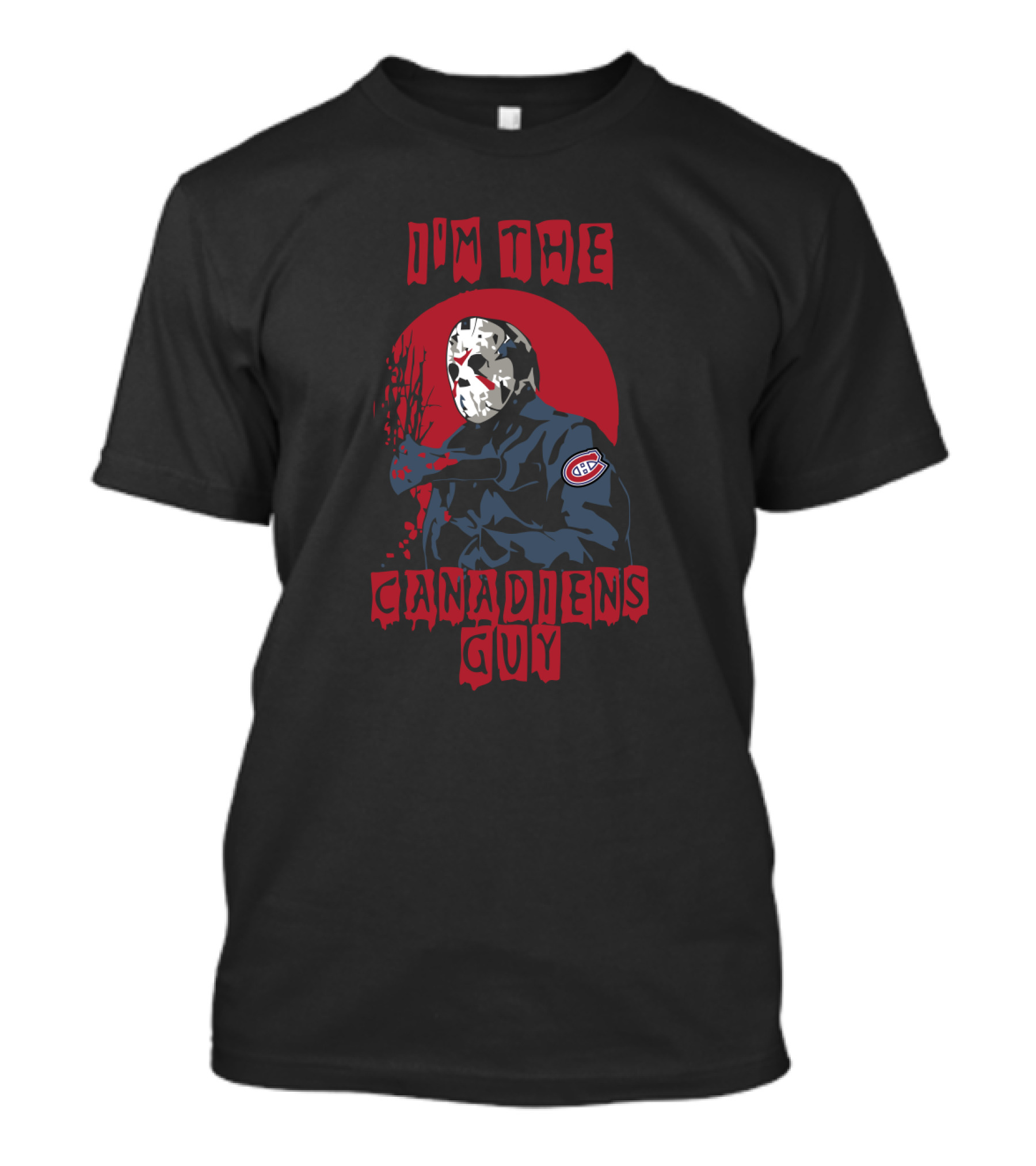 I'm The Canadiens Guy Jason Voorhees Montreal Canadiens T-Shirt