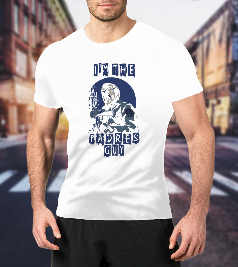 Jason Voorhees I'm The Padres Guy San Diego Padres Fan T-Shirt