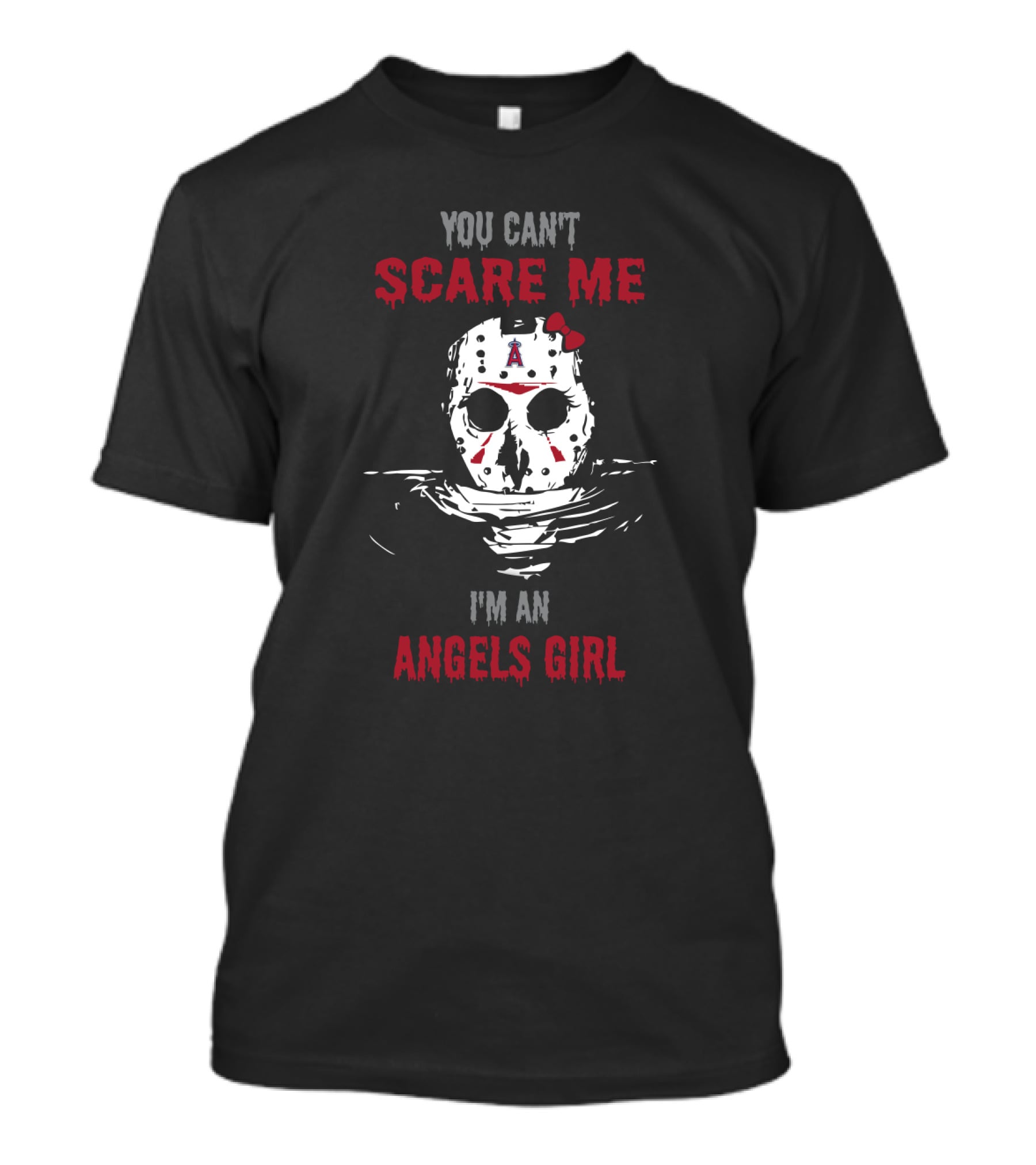You Can't Scare Me I'm An Angels Girl Jason Voorhees Los Angeles Angels T-Shirt