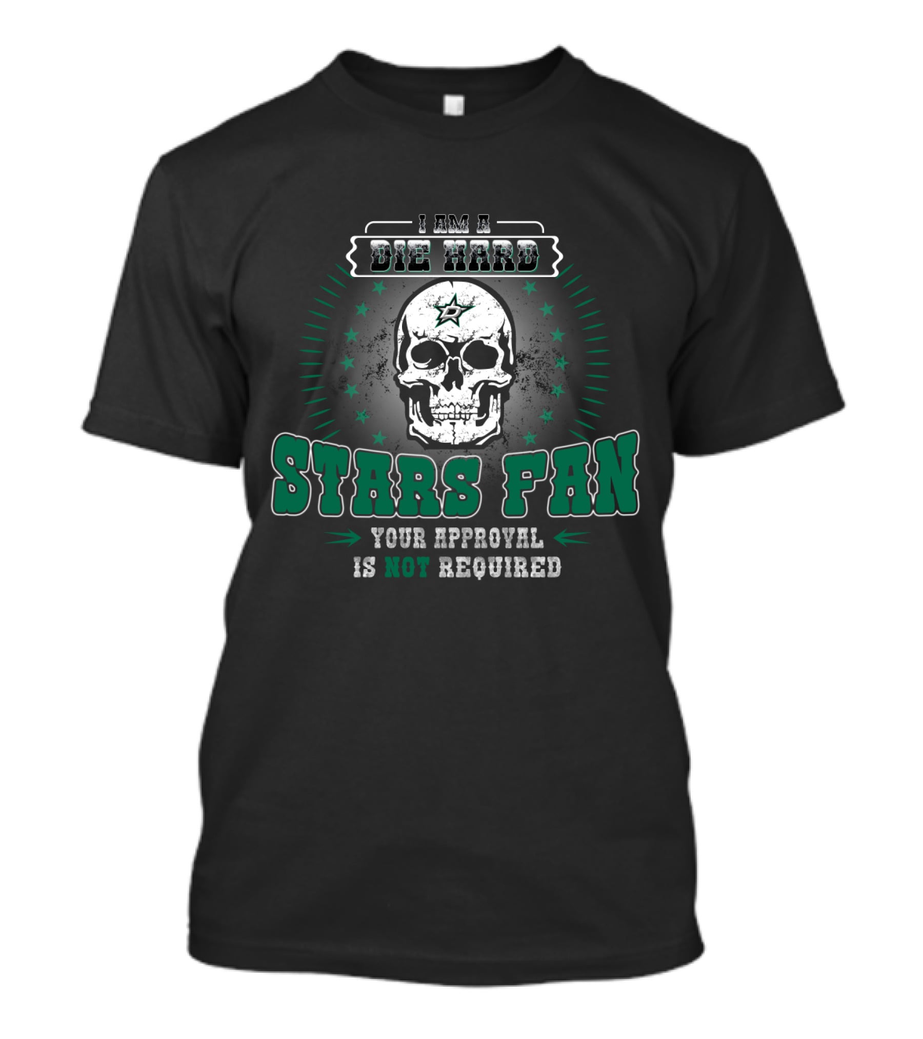 I Am A Die Hard Stars Fan Your Approval Is Not Required T-Shirt