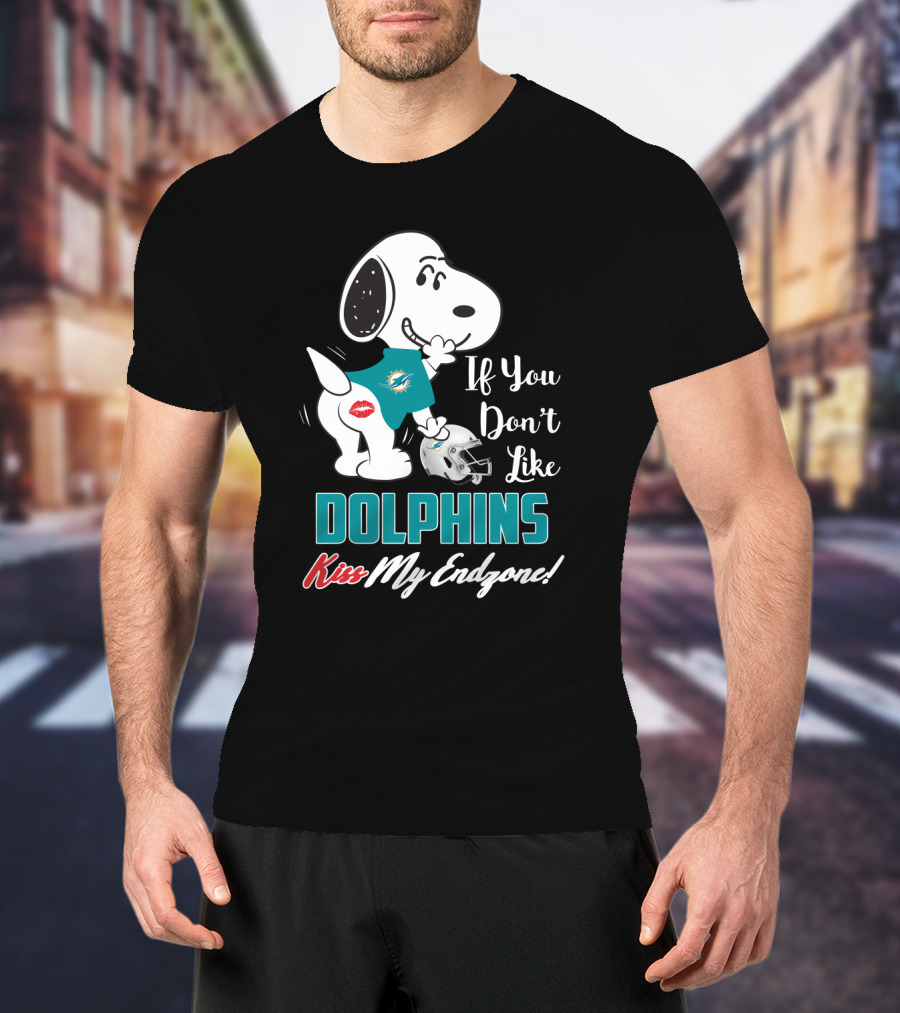 If You Don't Like Dolphins Kiss My Endzone Snoopy And Miami Dolphins For Fans T-Shirt