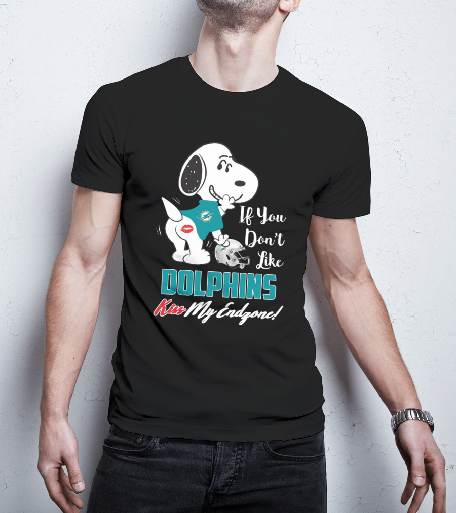If You Don't Like Dolphins Kiss My Endzone Snoopy And Miami Dolphins For Fans T-Shirt
