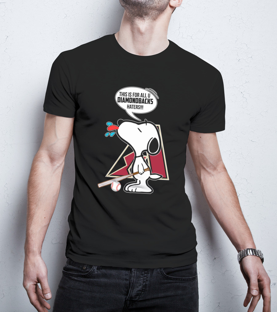 Snoopy Diamondbacks Fans This Is For All U Haters T-Shirt