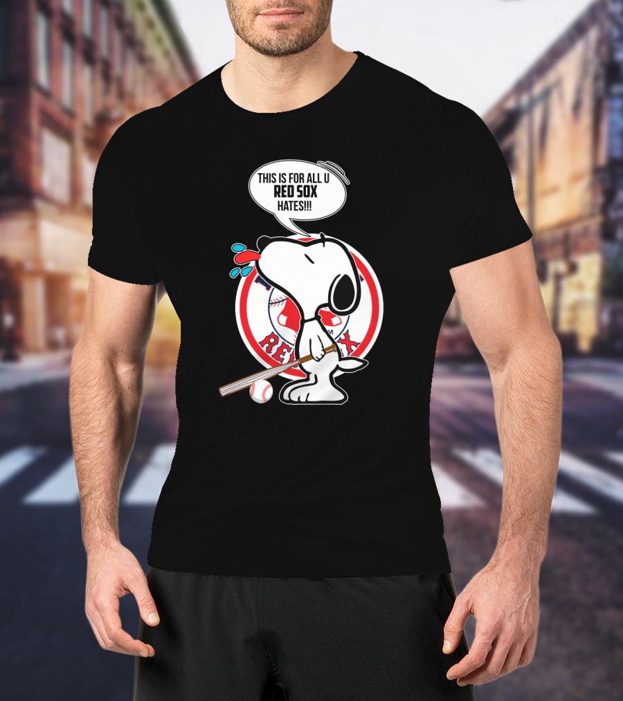 Snoopy This Is For All U Red Sox Haters Baseball T-Shirt