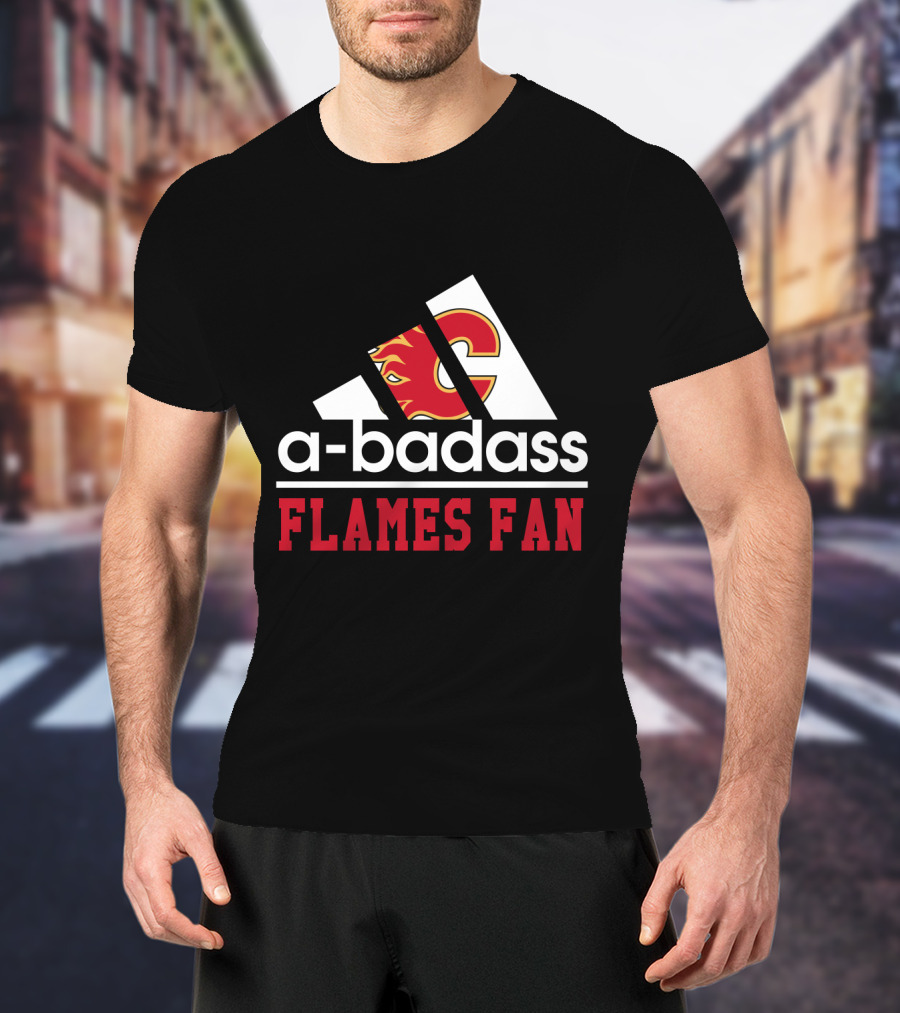 A-Badass Calgary Flames Fan Flames Fan T-Shirt