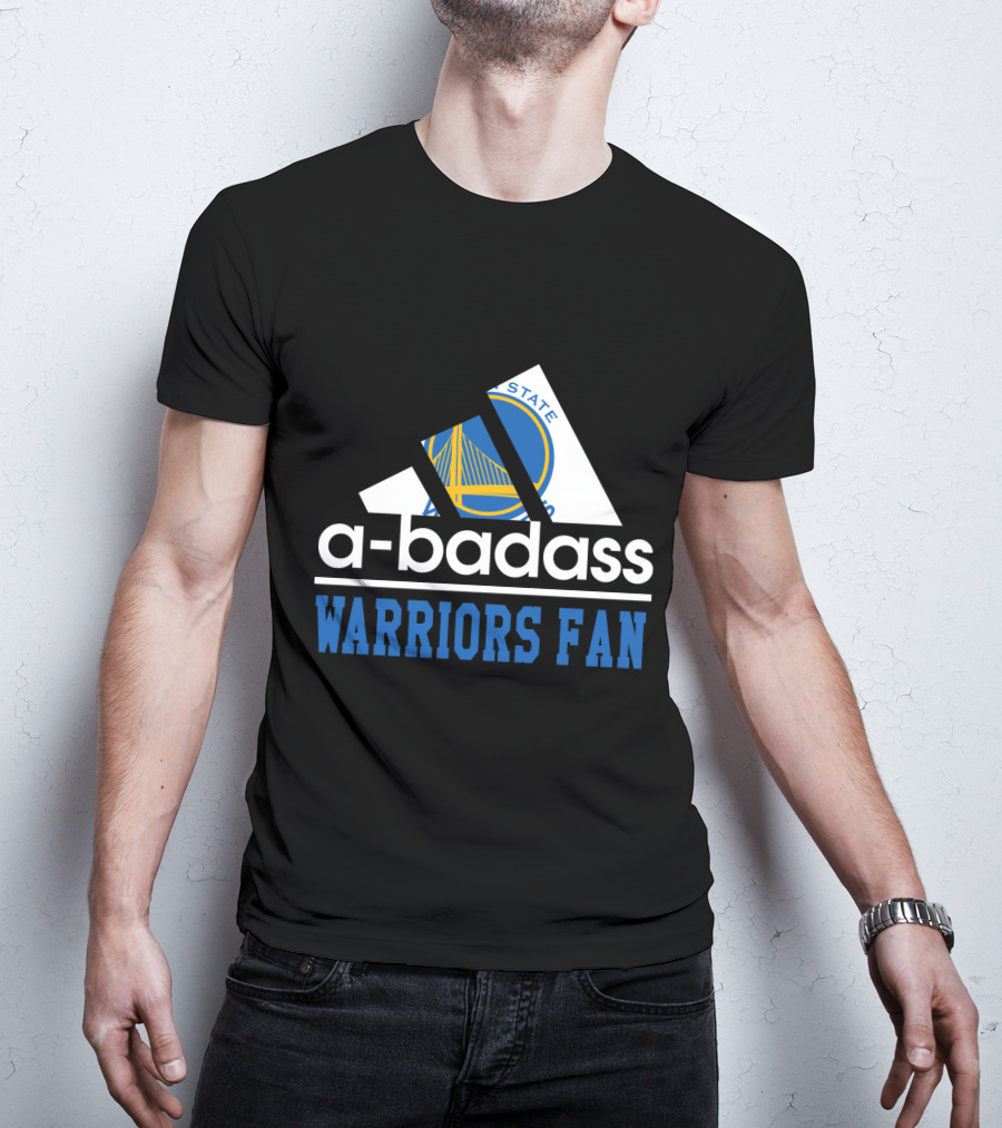 Golden State Warriors A-Badass Warriors Fan T-Shirt