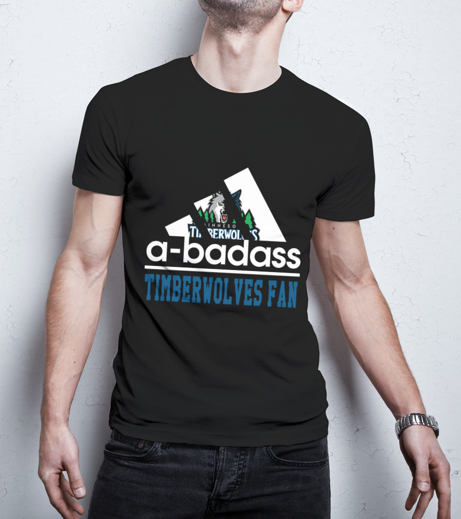 Minnesota Timberwolves A-Badass Timberwolves Fan T-Shirt