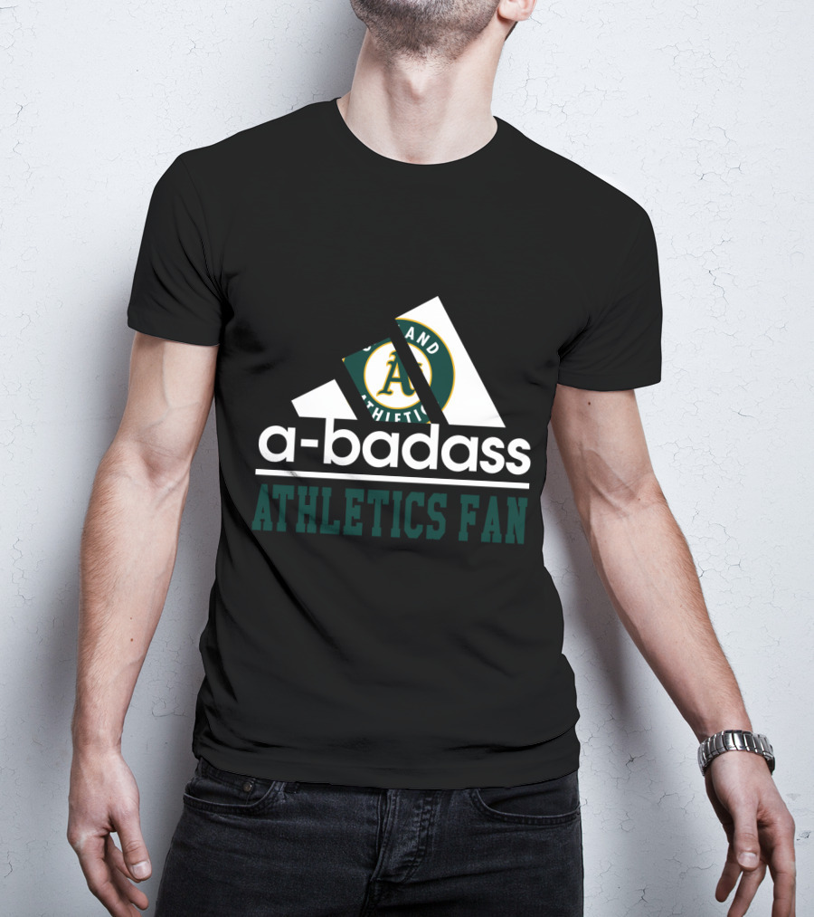 Oakland Athletics A-Badass Athletics Fan T-Shirt