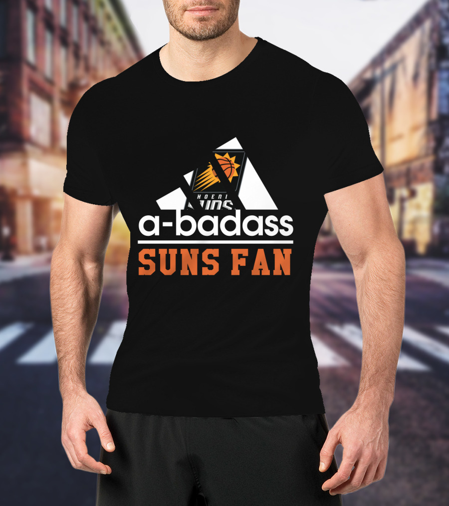 Phoenix Suns A-Badass Suns Fan T-Shirt