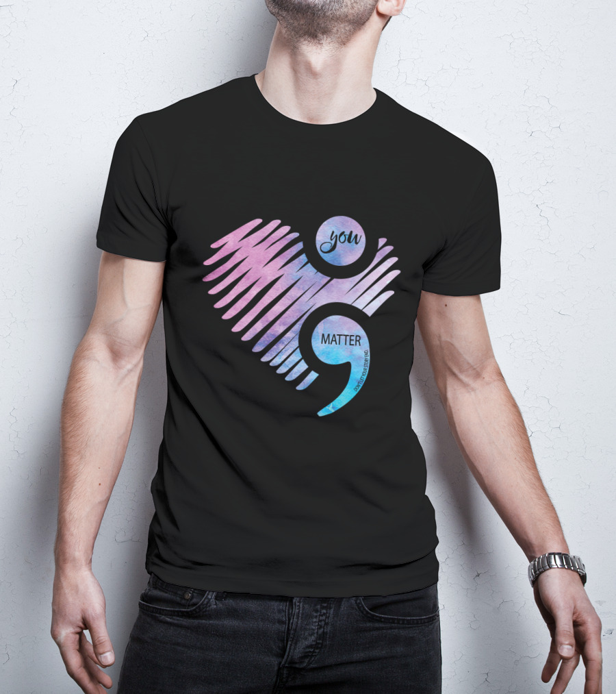 You Matter Semicolon Heart Gradient Watercolor Inspirational Message T-Shirt