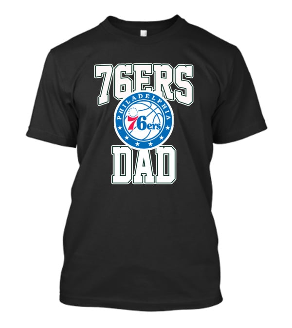 76ers Dad Philadelphia 76ers Father's Day T-Shirt