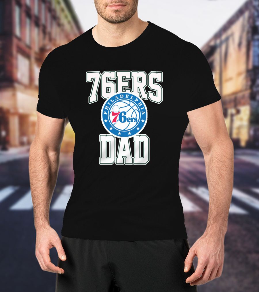 76ers Dad Philadelphia 76ers Father's Day T-Shirt