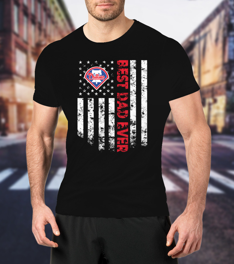 Philadelphia Phillies Best Dad Ever Stars And Stripes Flag T-Shirt