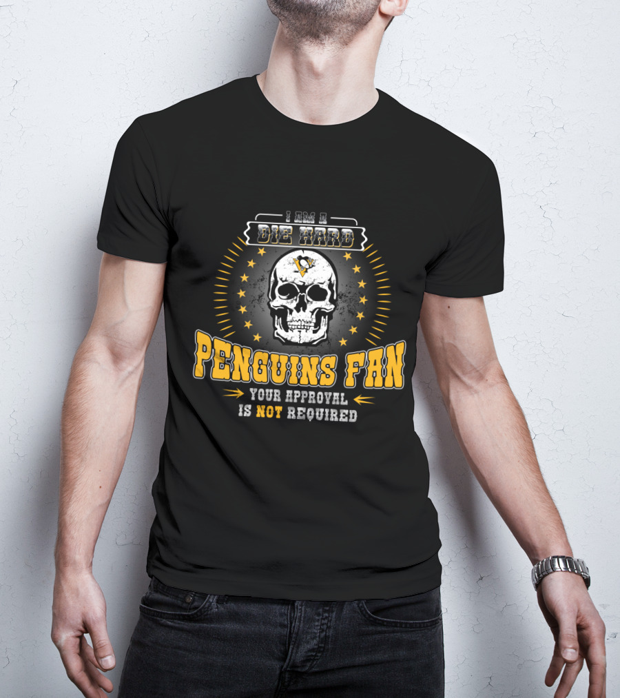 I Am A Die Hard Penguins Fan Your Approval Is Not Required T-Shirt