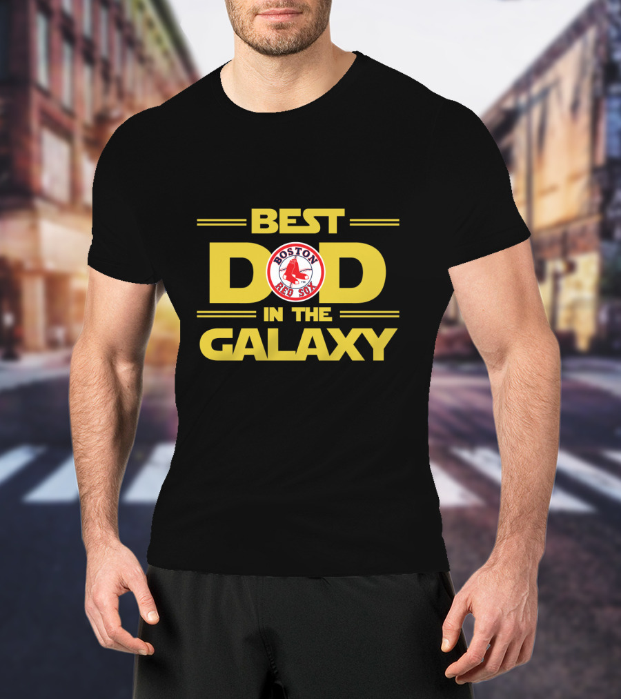 Best Dad In The Galaxy Boston Red Sox T-Shirt