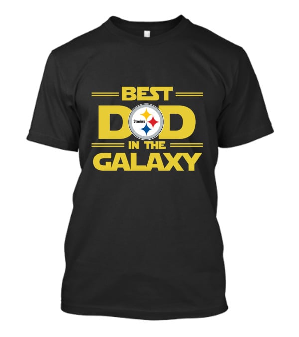 Best Pittsburgh Steelers Dad In The Galaxy Football Fan Gift T-Shirt